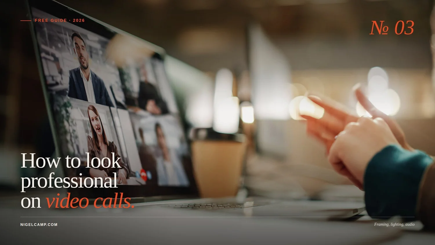 Cover of free guide No 03, How to look professional on video calls, over a laptop video call.