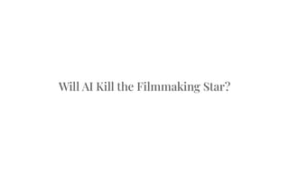 The words "Will AI Kill the Filmmaking Star?" in small type on a white background.
